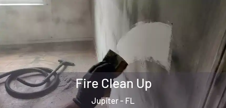 Fire Clean Up Jupiter - FL