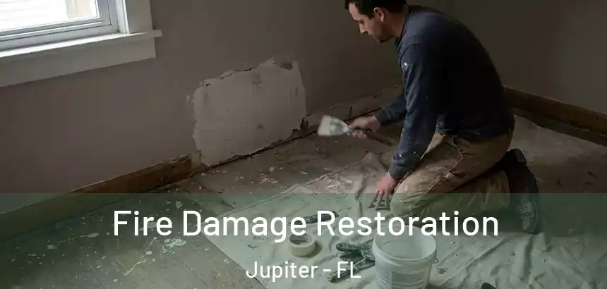  Fire Damage Restoration Jupiter - FL